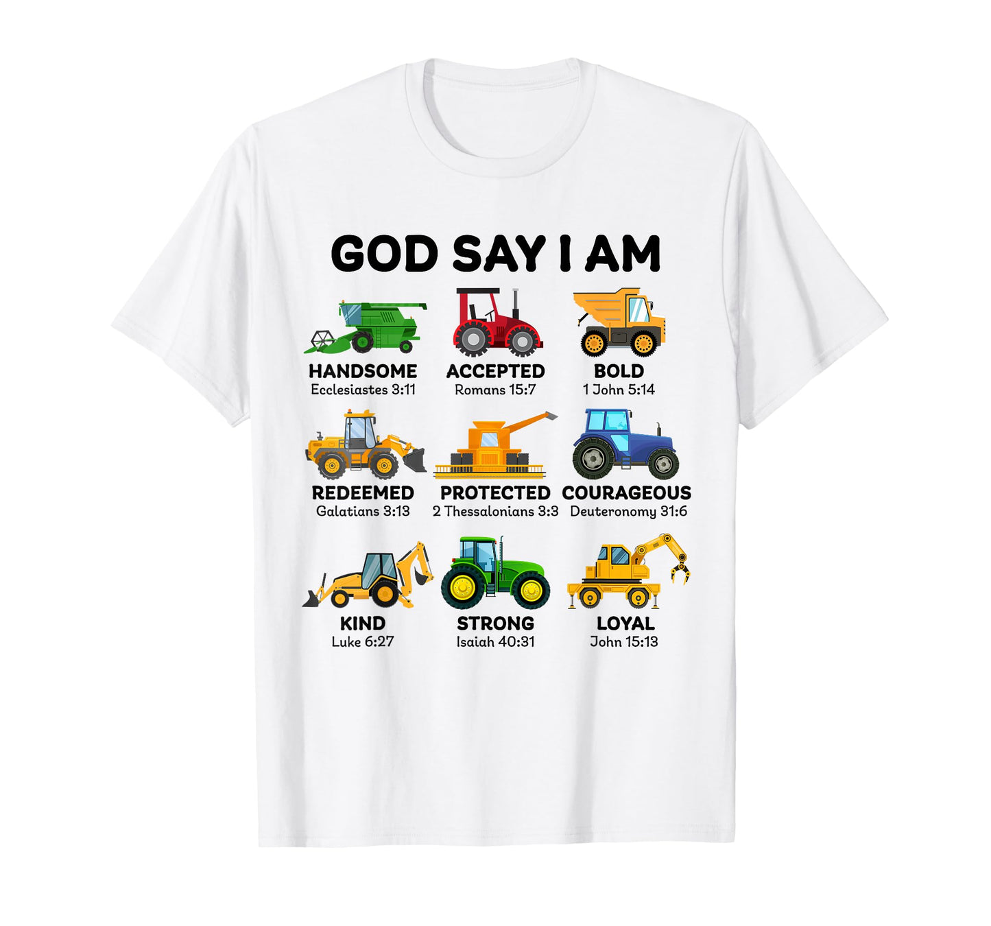 God Say I Am Handsome Accepted Strong Trucks and Tractors T-Shirt