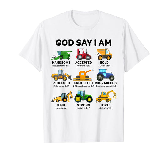 God Say I Am Handsome Accepted Strong Trucks and Tractors T-Shirt