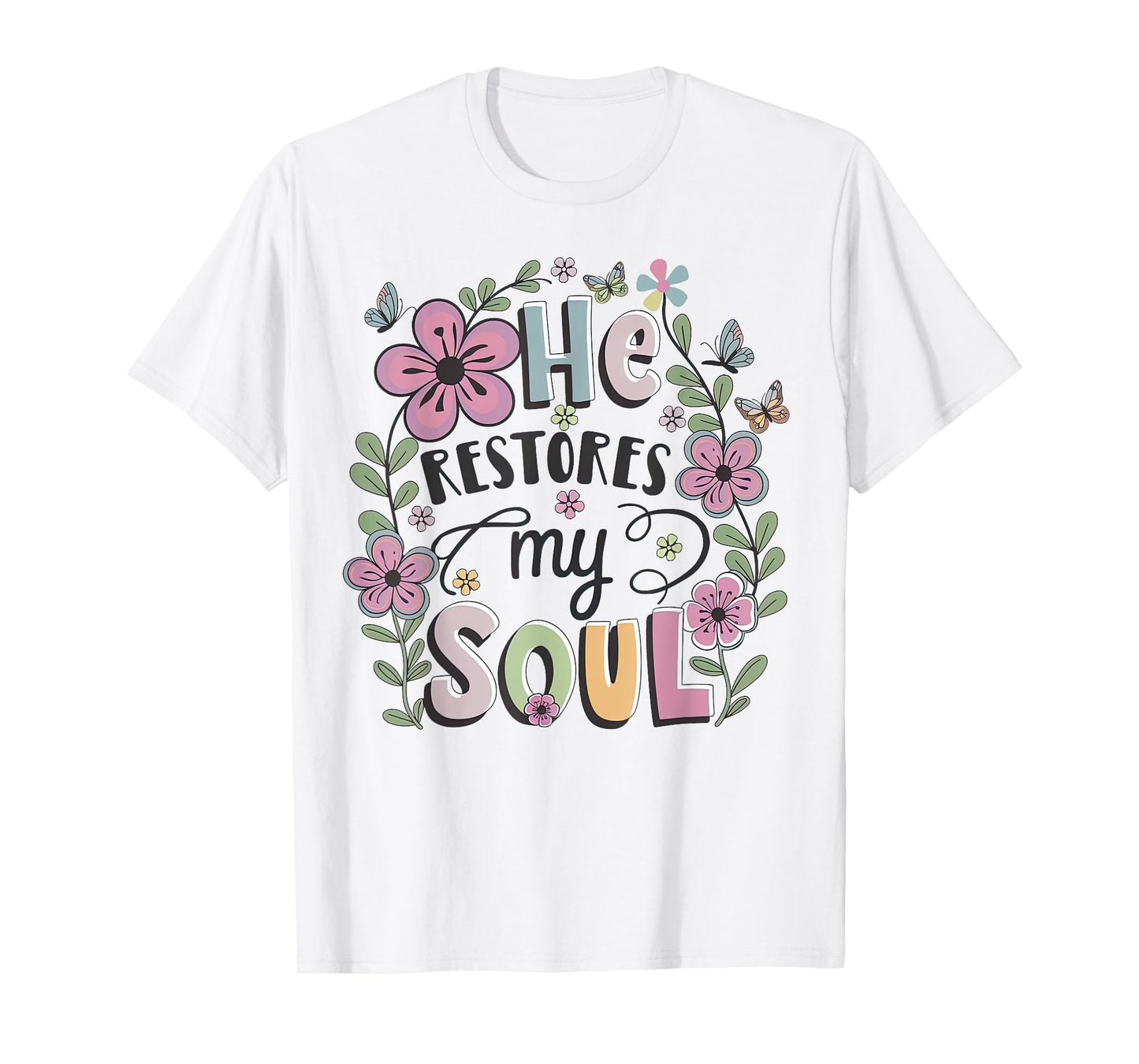 He Restores My Soul Aesthetic Christian Bible Verse Quote T-Shirt