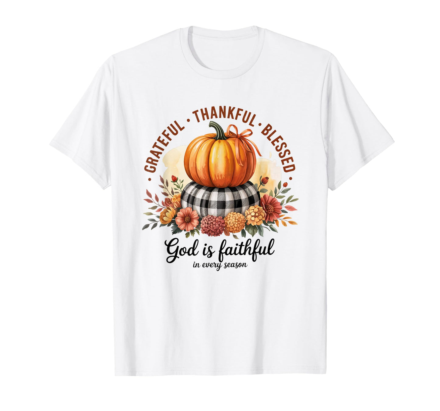 Grateful Thankful Blessed God is Good in Every Season Fall T-Shirt
