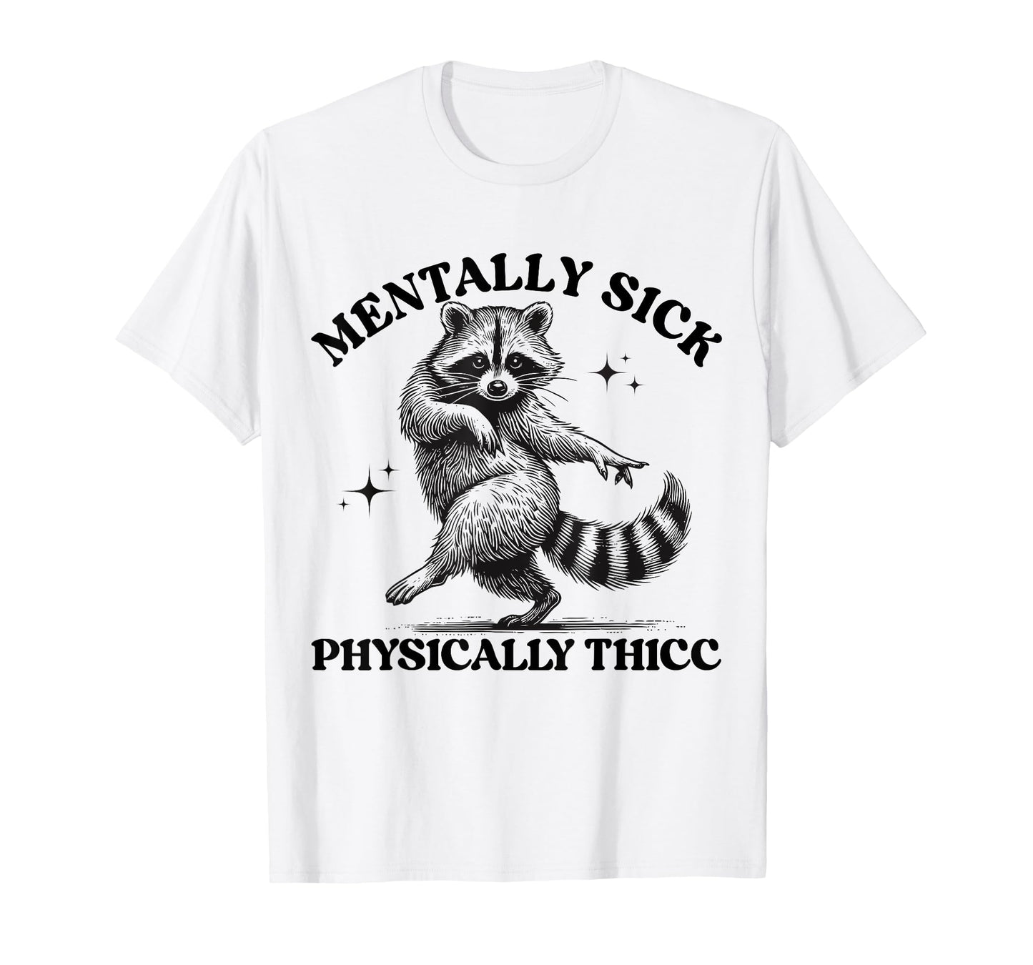 Funny Retro Mentally Sick But Physically Thicc Mentally Sick T-Shirt