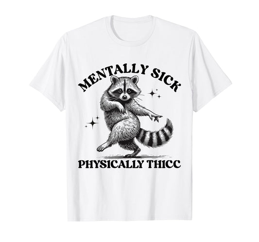Funny Retro Mentally Sick But Physically Thicc Mentally Sick T-Shirt