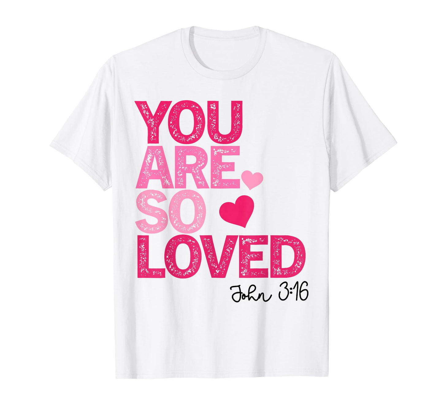 You Are So Loved Christian Valentine Faith God Religious T-Shirt