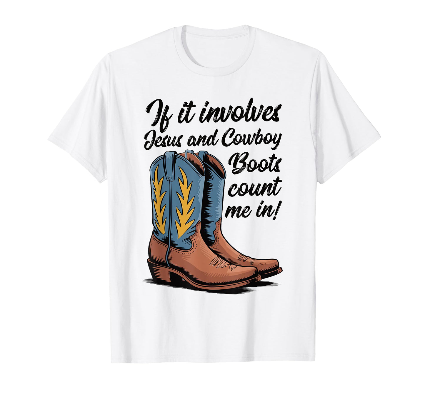 If It Involves Jesus and Cowboy Boots Cute Christian Country T-Shirt