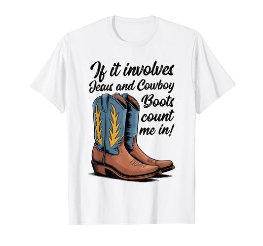 If It Involves Jesus and Cowboy Boots Cute Christian Country T-Shirt