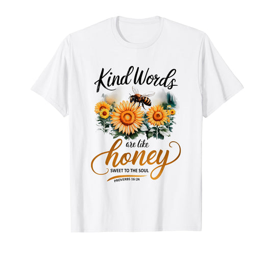 Kind Words are Like Honey Sweet to The Soul Christians T-Shirt