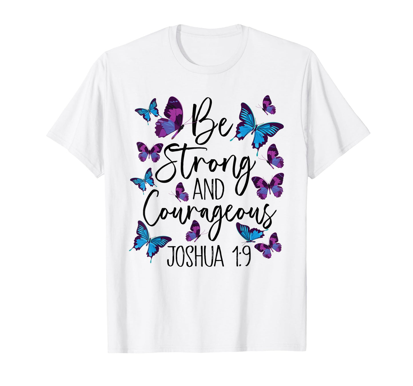 Christian Bible Verse Be Strong Joshua 1:9 Butterfly T-Shirt