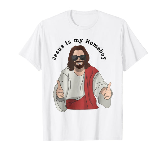 Jesus is My Homeboy Funny Christian T-Shirt