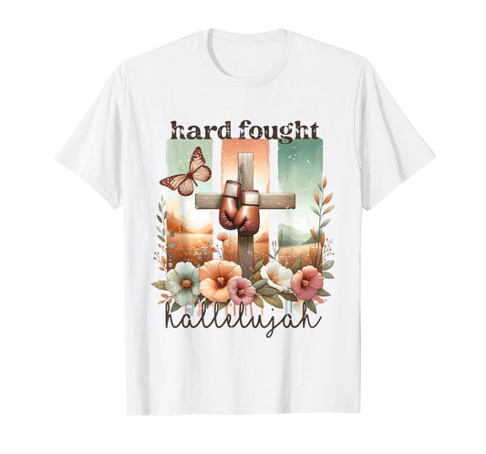 Hard Fought Hallelujah Faith God Jesus Religious Christian T-Shirt