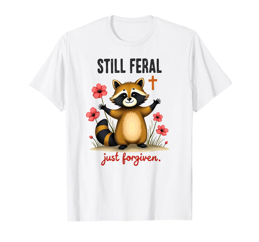 Christian Faith Raccoon Still Feral Just Forgiven T-Shirt