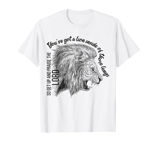 You've Got A Lion Inside Of Those Lungs Christian Religious T-Shirt