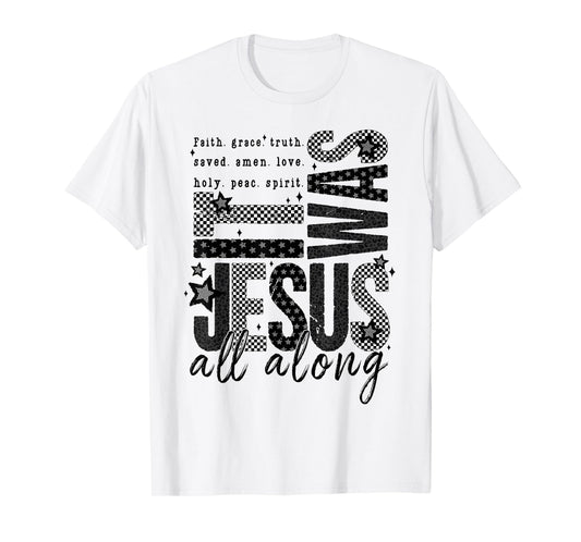 It was Jesus All Along Bible Christian Faith Religious Retro T-Shirt