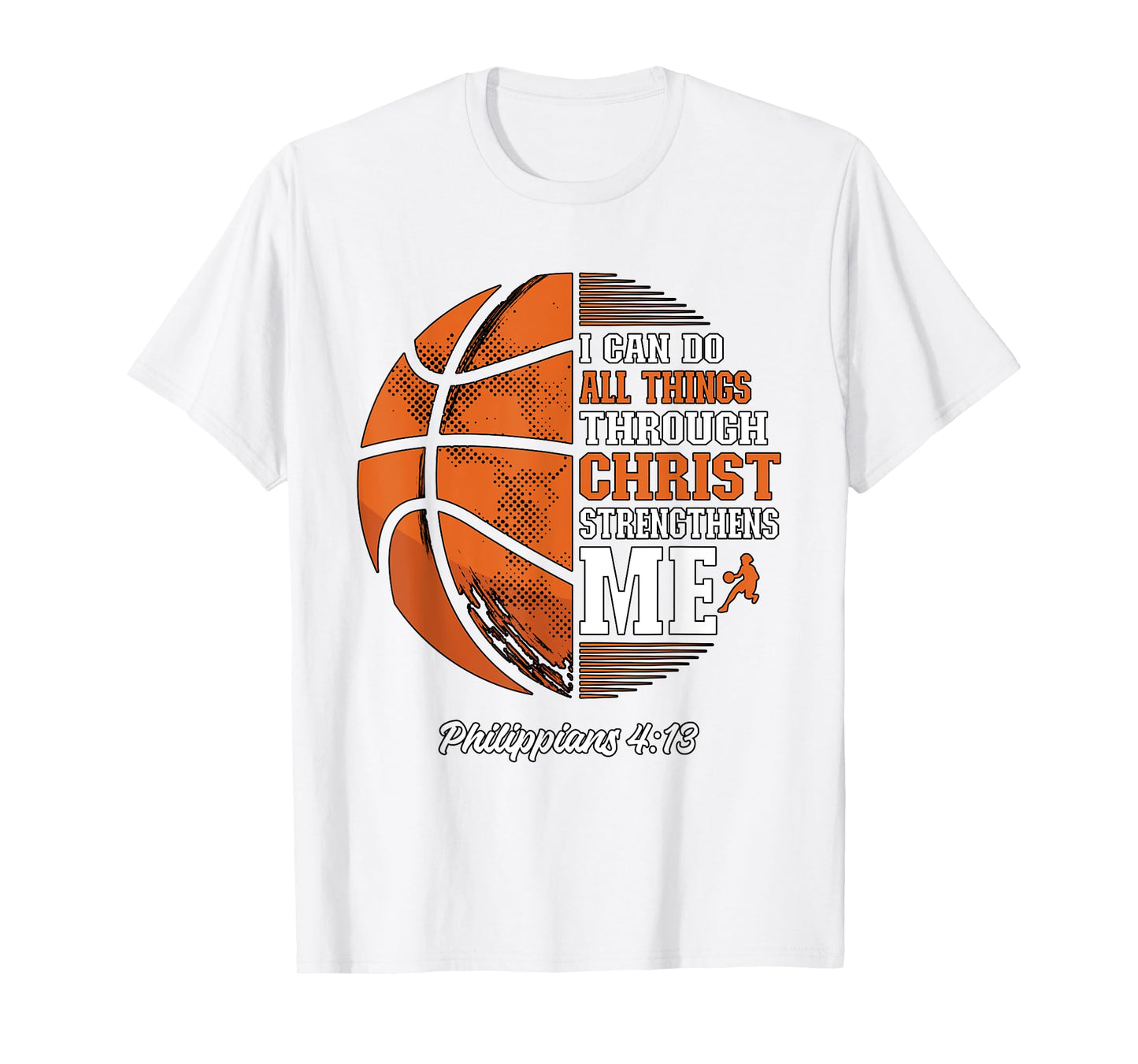 I Can Do All Things Through Christ Basketball T-Shirt