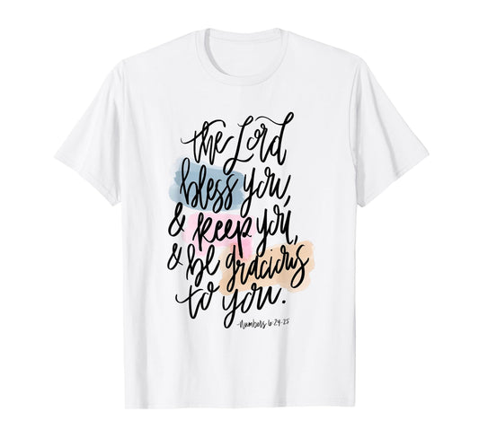 The Lord Bless You & Keep You - Scripture Design Num 6:24-25 T-Shirt