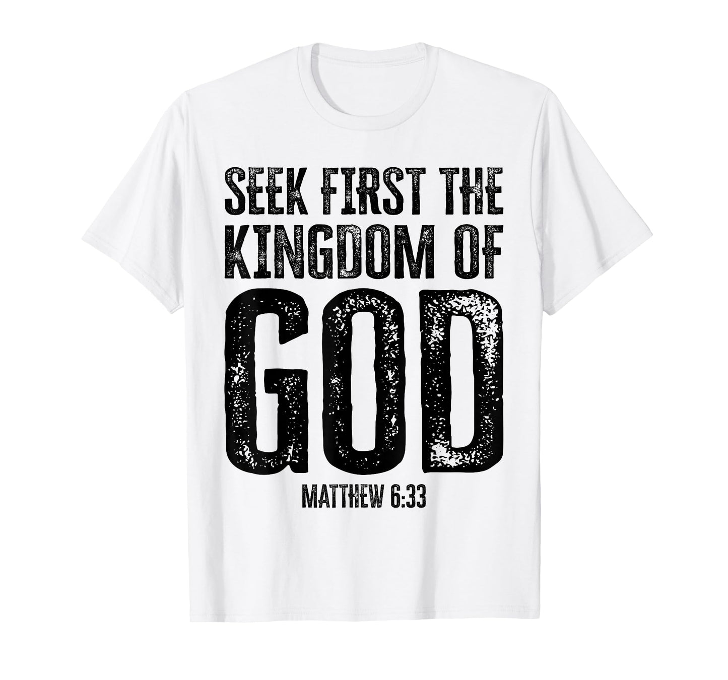 Bible Verse Seek First The Kingdom of GOD Christian T-Shirt