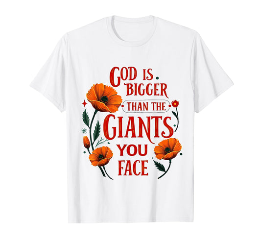 God is Bigger Than The Giants You Face Floral Christian T-Shirt