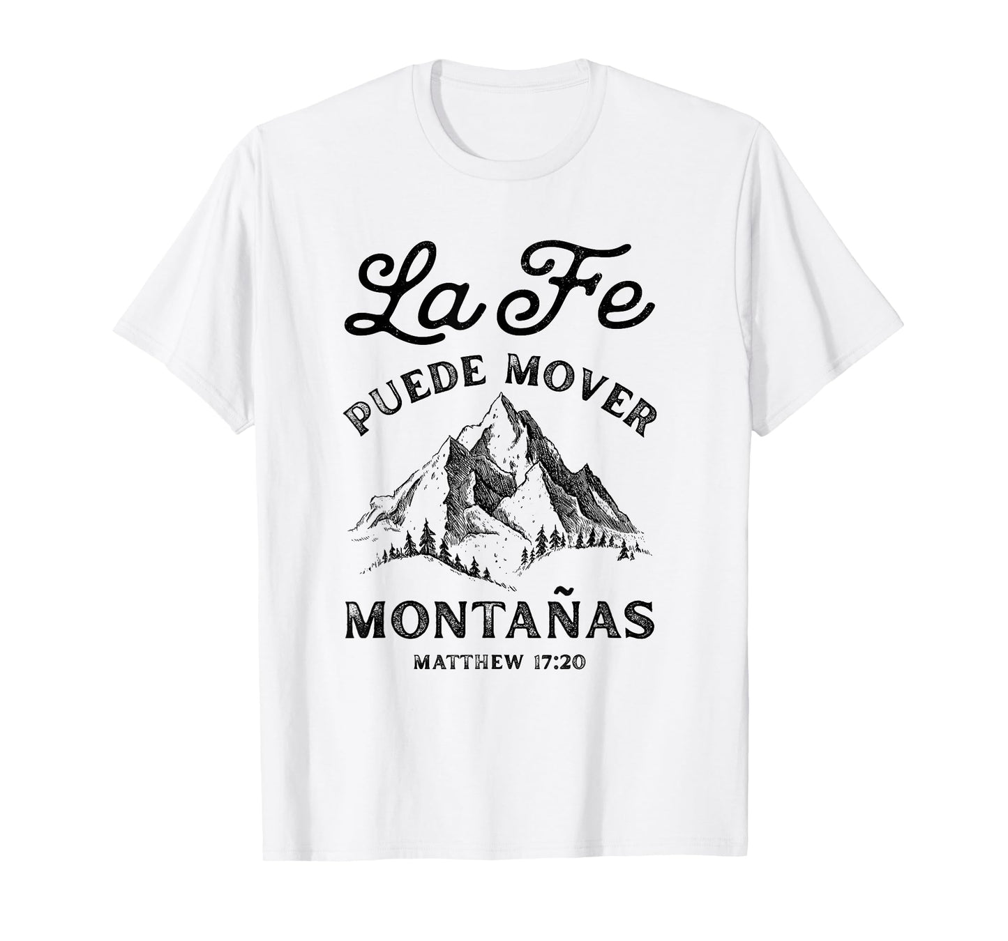 Faith Can Move Mountains Matthew 17:20 Spanish Cristianos T-Shirt
