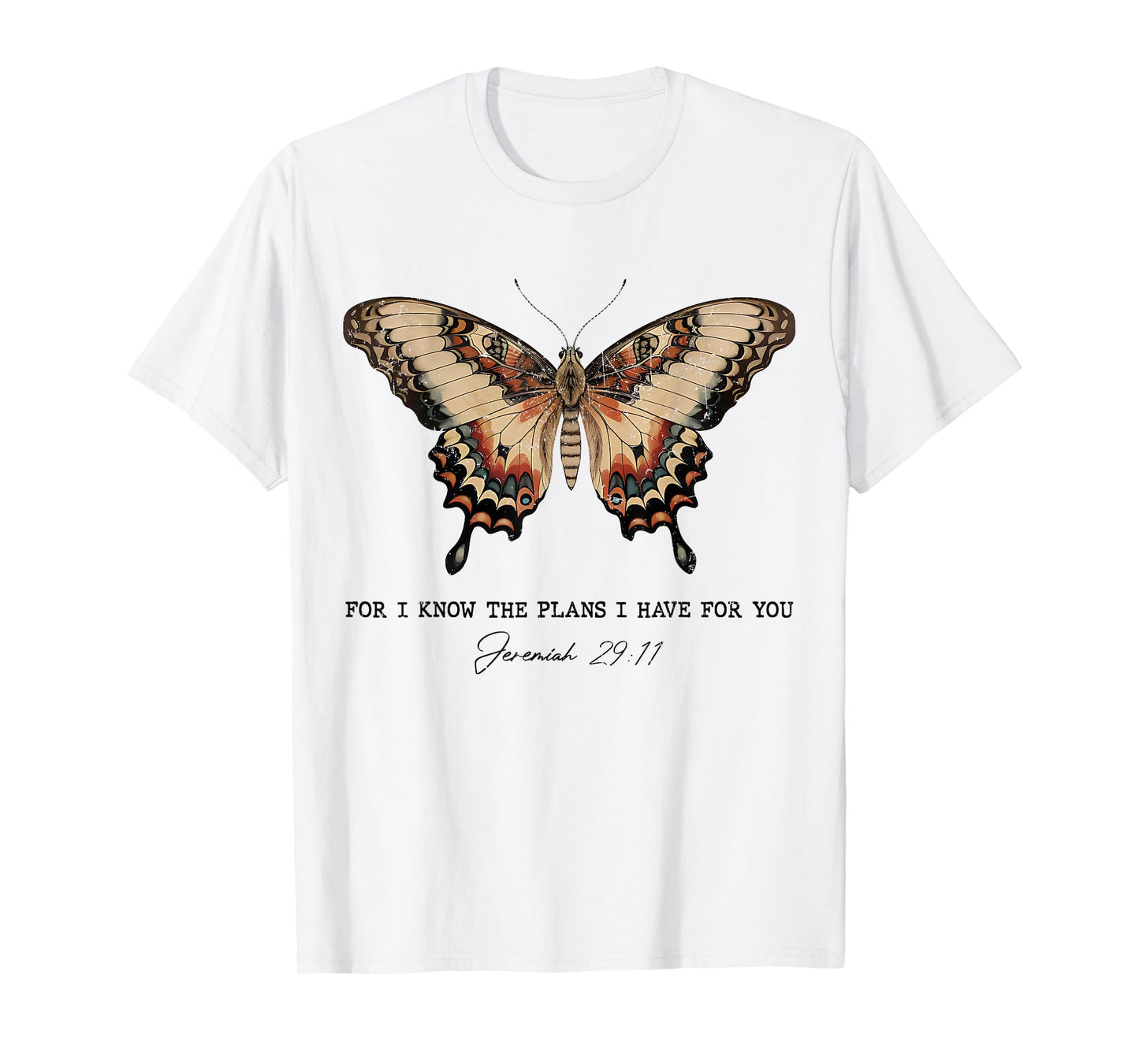 For I Know The Plans I Have For You Jeremiah 29:11 Butterfly T-Shirt