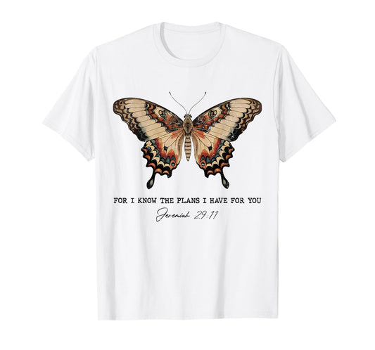 For I Know The Plans I Have For You Jeremiah 29:11 Butterfly T-Shirt