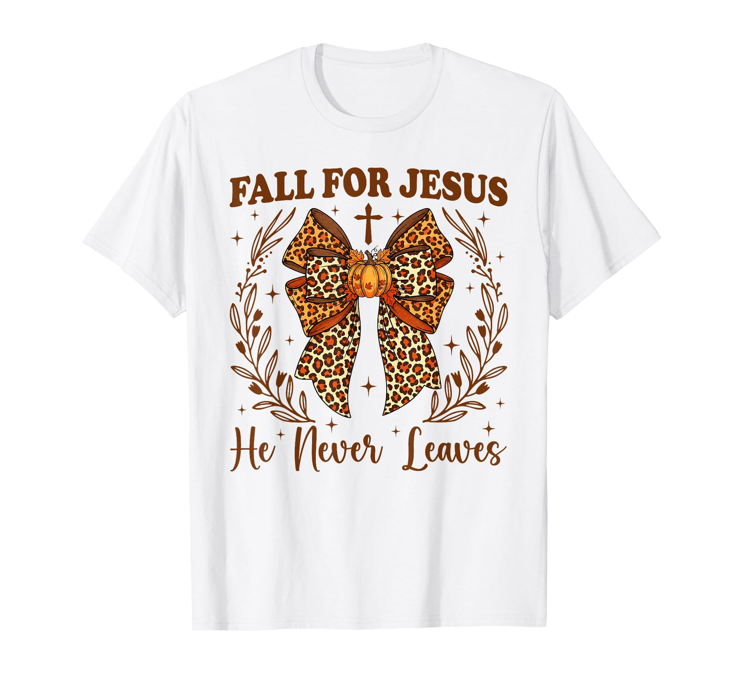 Fall for Jesus He Never Leaves Christian Faith Thanksgiving T-Shirt