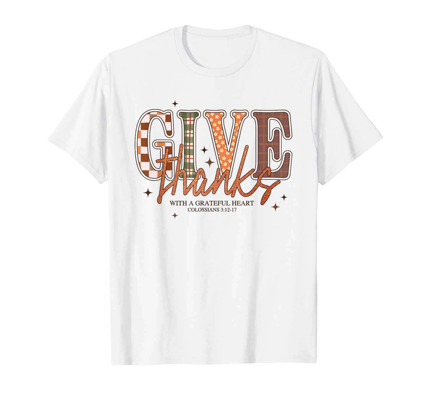 Give Thanks with A Grateful Heart Colossians Christian Bible T-Shirt