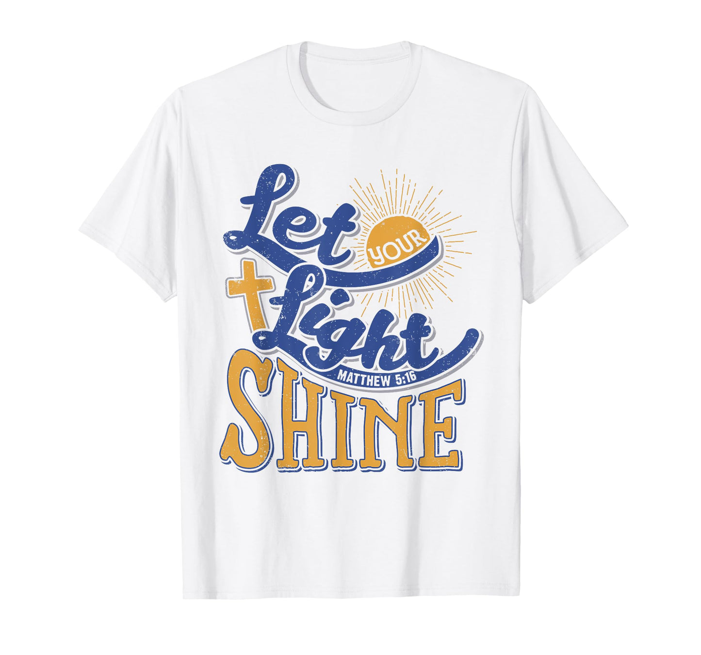 Let your light Shine Christian Bible Scripture T-Shirt