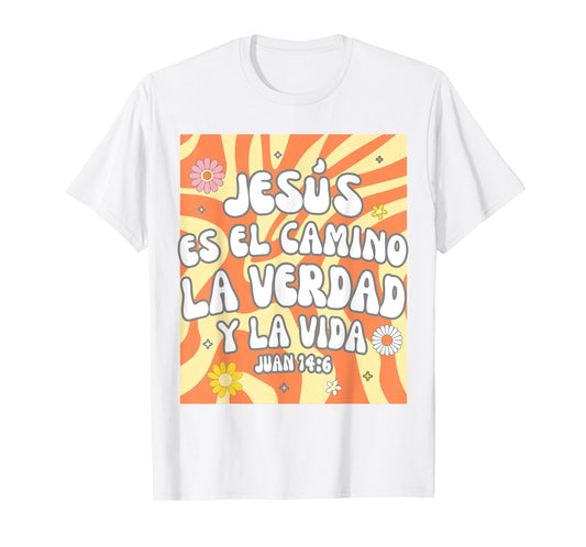Spanish Christian God Jesus Es El Camino La Verdad Y La Vida T-Shirt