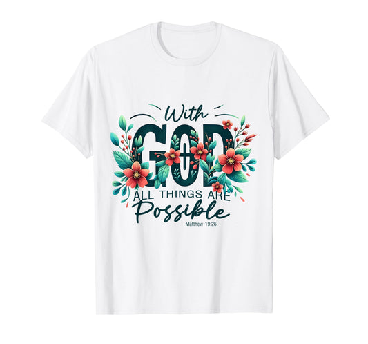 with God All Things are Possible Bible Gospel T-Shirt