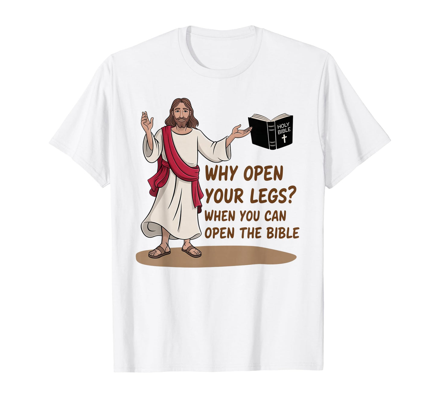 Groovy Jesus Why Open Your Legs When You Can Open The Bible T-Shirt