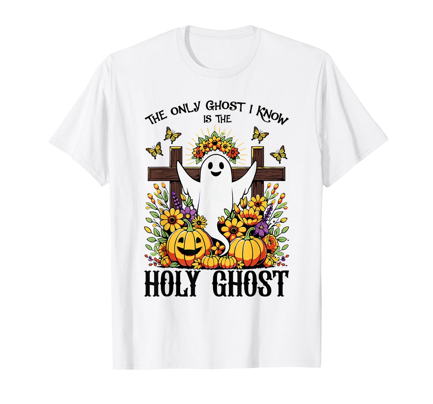 The Only Ghost I Know Is The Holy Ghost Funny Boo Women T-Shirt