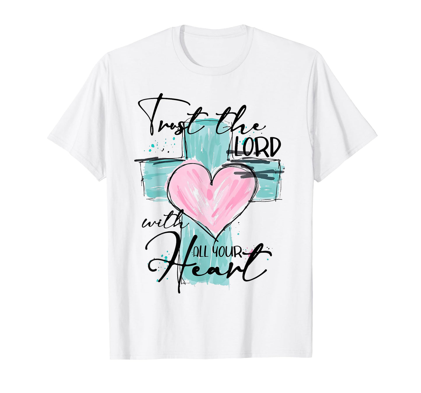 Trust The Lord With All Your Heart Christian Bible Cross T-Shirt