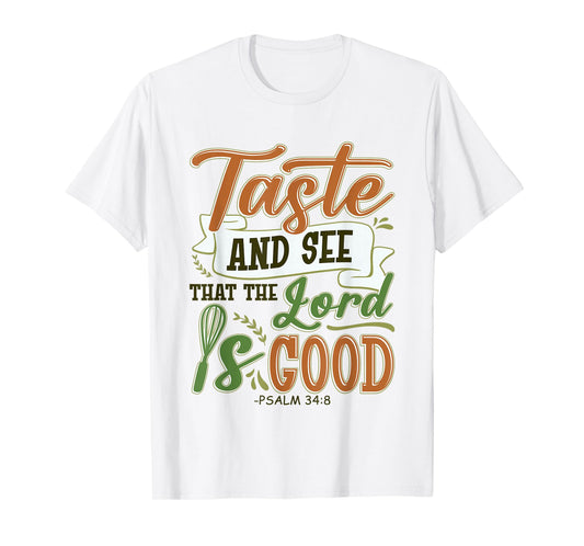Taste And See That The Lord Is Good Religious Cooking Chef T-Shirt