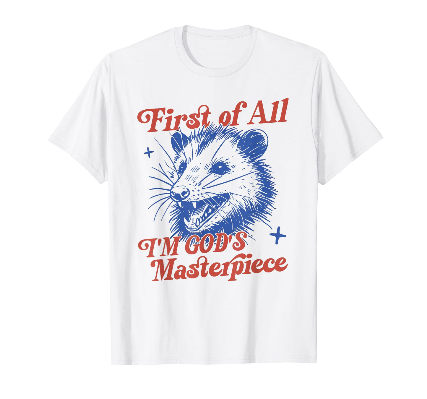 first of all i am god masterpieces opossum raccoon christian T-Shirt