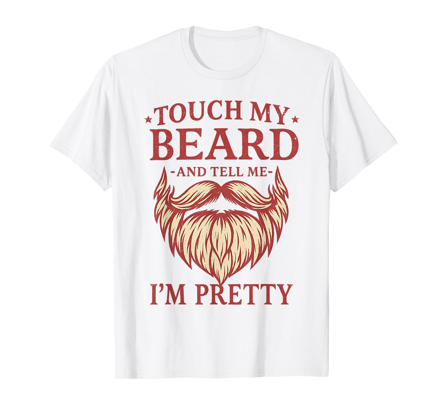 Funny Touch My Beard and Tell Me I'm Pretty Monkey(On Back) T-Shirt