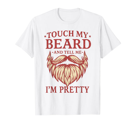 Funny Touch My Beard and Tell Me I'm Pretty Monkey(On Back) T-Shirt