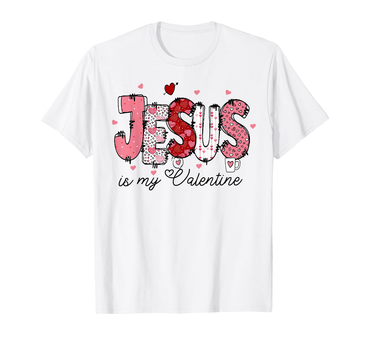 Jesus Is My Valentine Christian Heart Girl Women T-Shirt