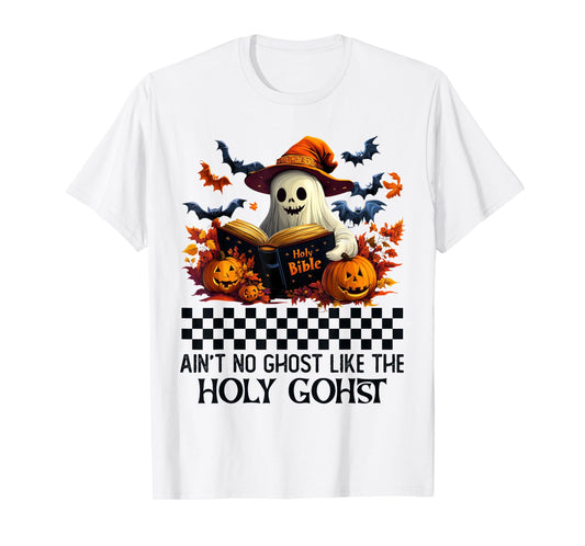 Ain't no Ghost Like The holy Ghost | Halloween | Boo Bible T-Shirt