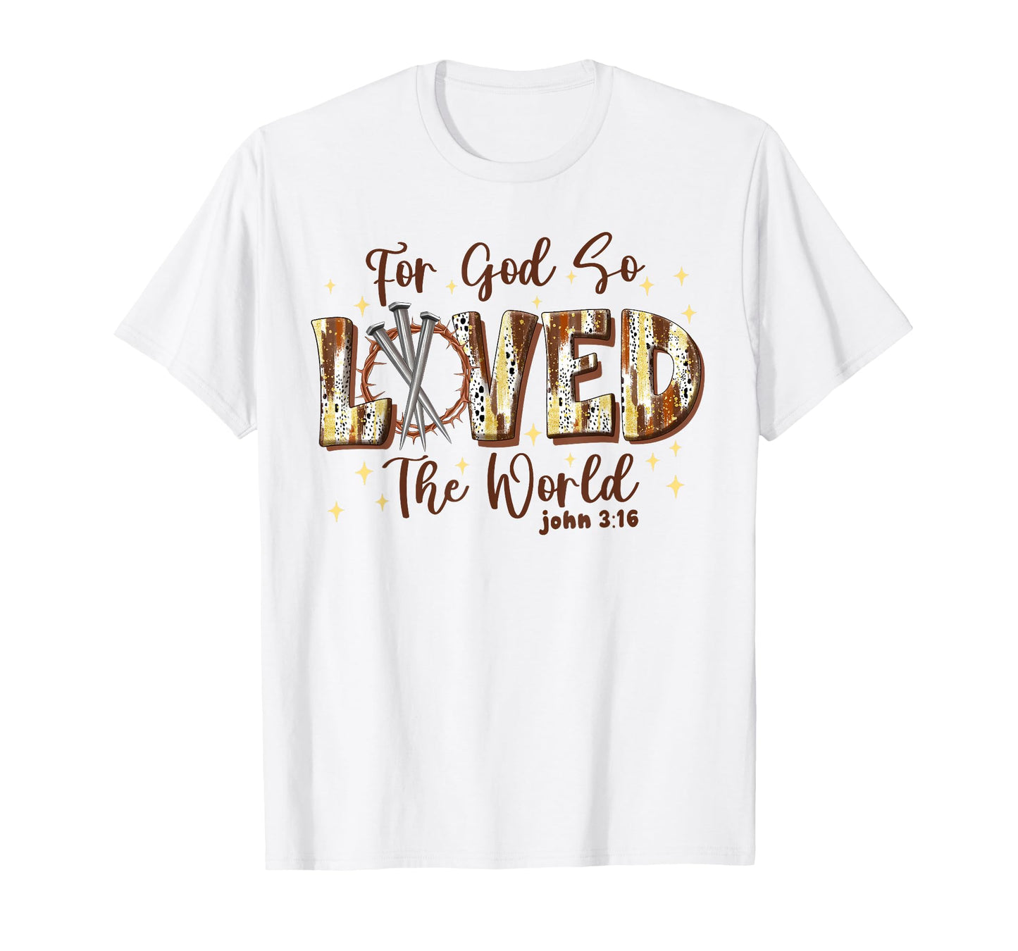 God Loved The World Christian Loved John 3 16 Men Women T-Shirt