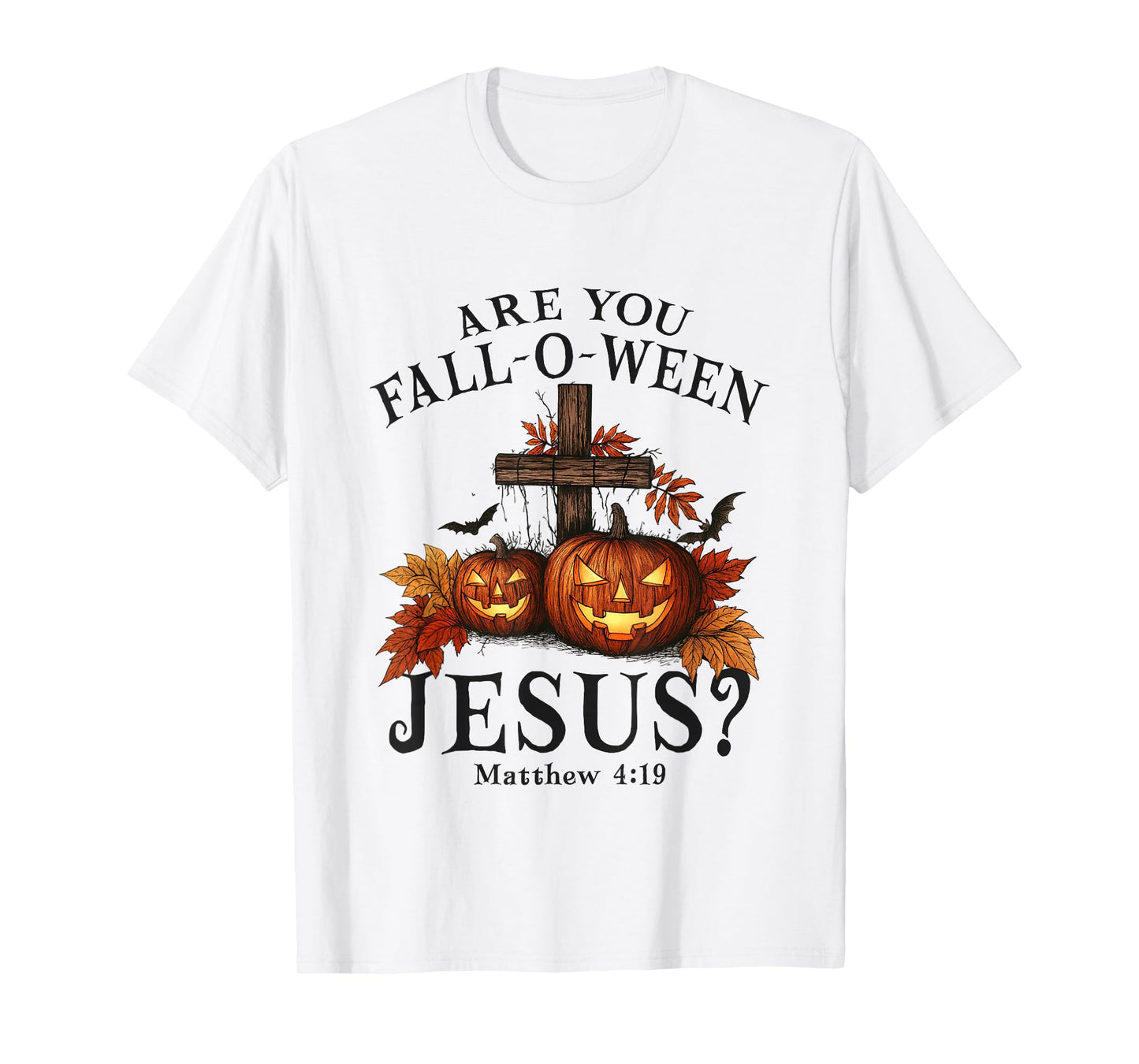 are You Fall-O-Ween Jesus Christian Pumpkins Halloween T-Shirt