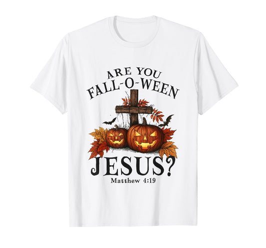 are You Fall-O-Ween Jesus Christian Pumpkins Halloween T-Shirt
