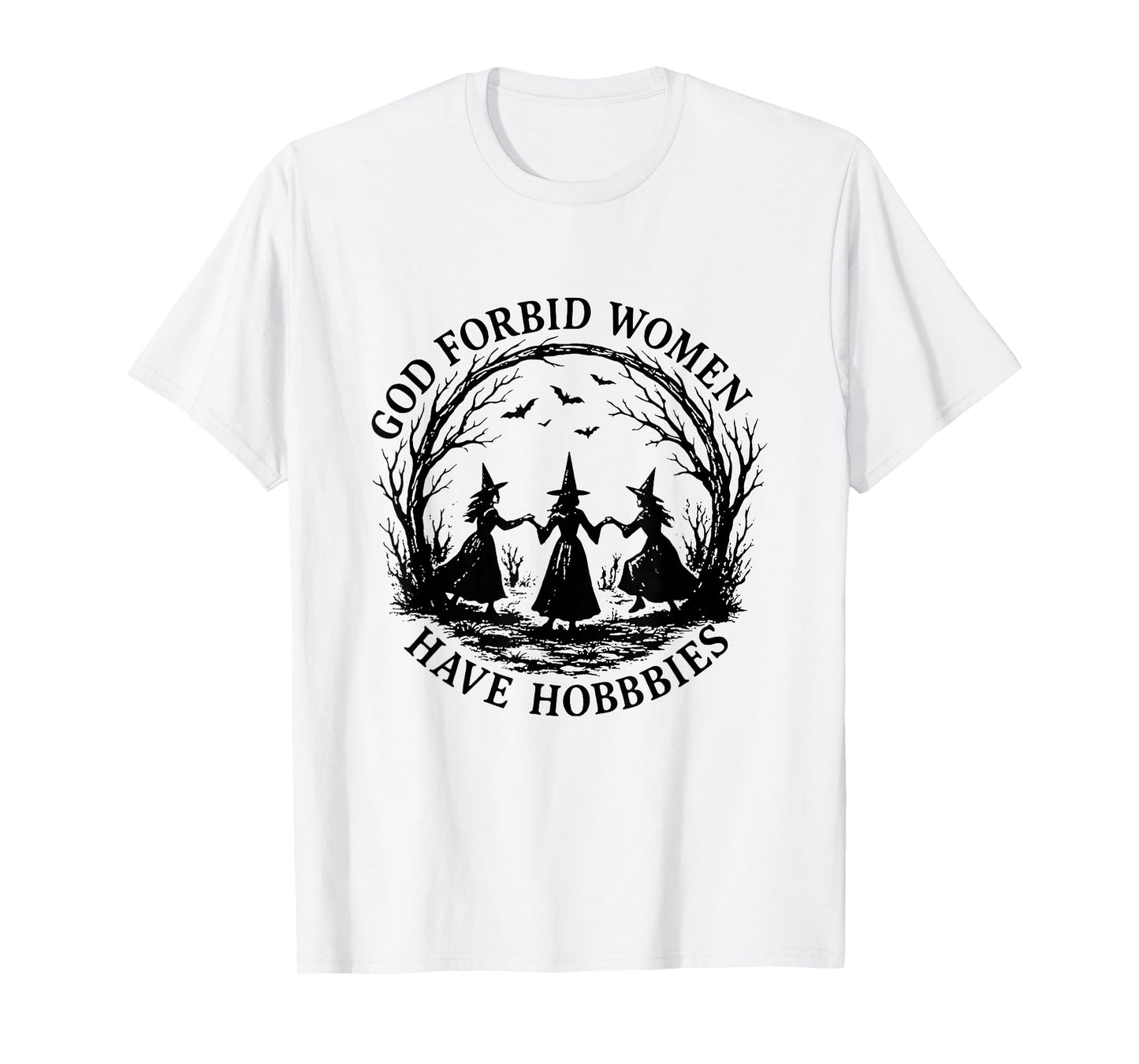 God Forbid Women Have Hobbies Feminism Halloween Witch T-Shirt