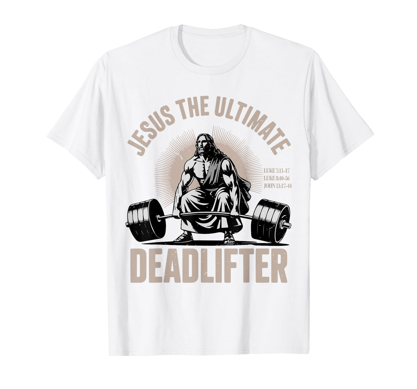 Funny Christian Workout Gym Jesus The Ultimate Deadlifter T-Shirt