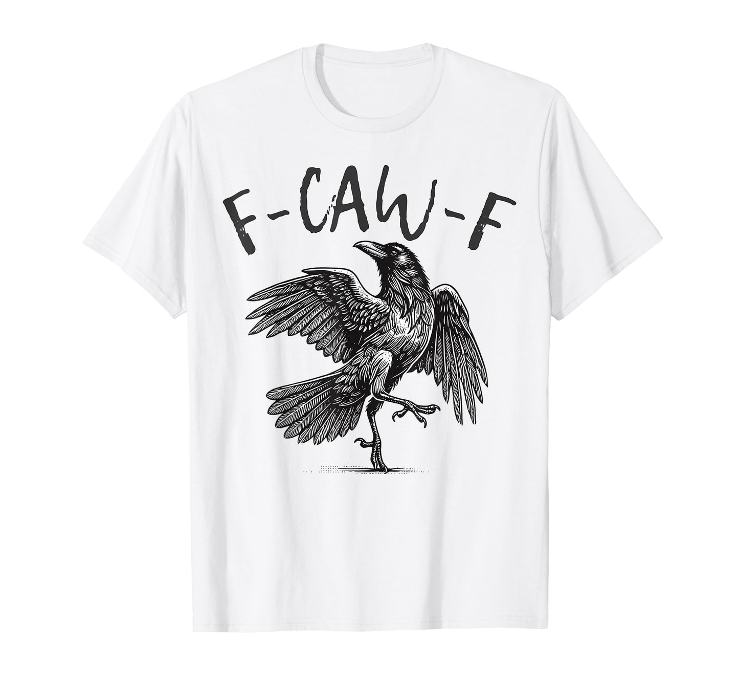 Black Crow, F-Caw-F Funny Black Bird T-Shirt