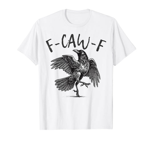 Black Crow, F-Caw-F Funny Black Bird T-Shirt