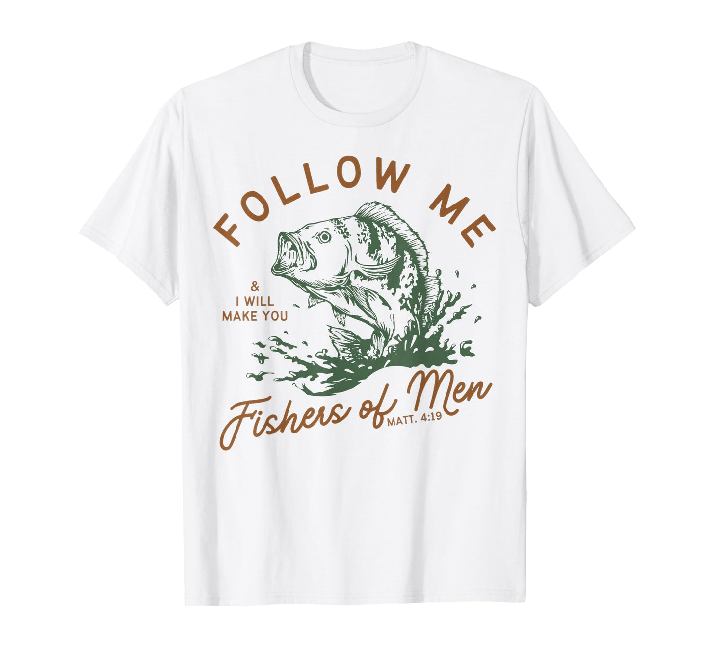 Follow Me And I Will Make You Fishers Of Men Dad Son Fishing T-Shirt