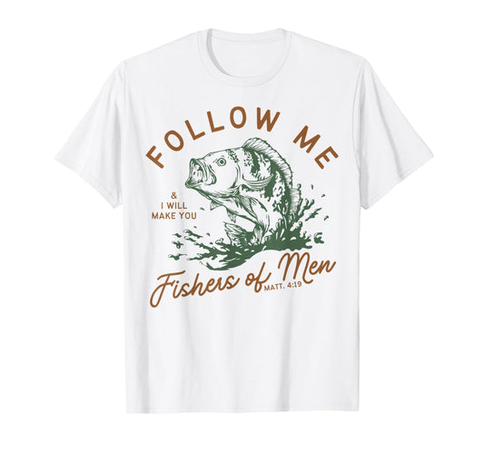 Follow Me And I Will Make You Fishers Of Men Dad Son Fishing T-Shirt
