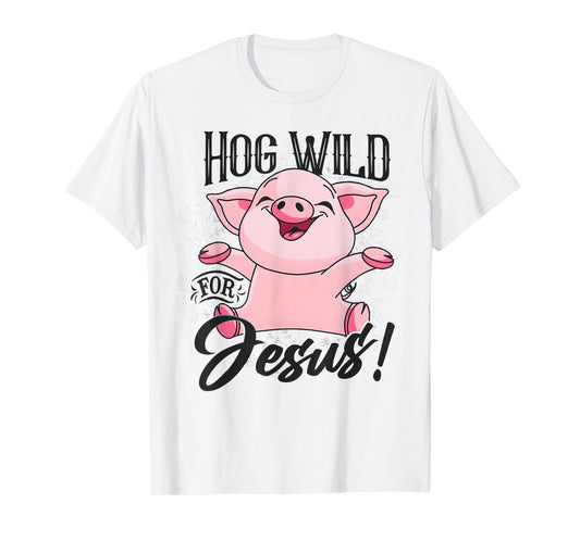Hog Pink Funny Wild For Jesus Meme Cute Christian T-Shirt