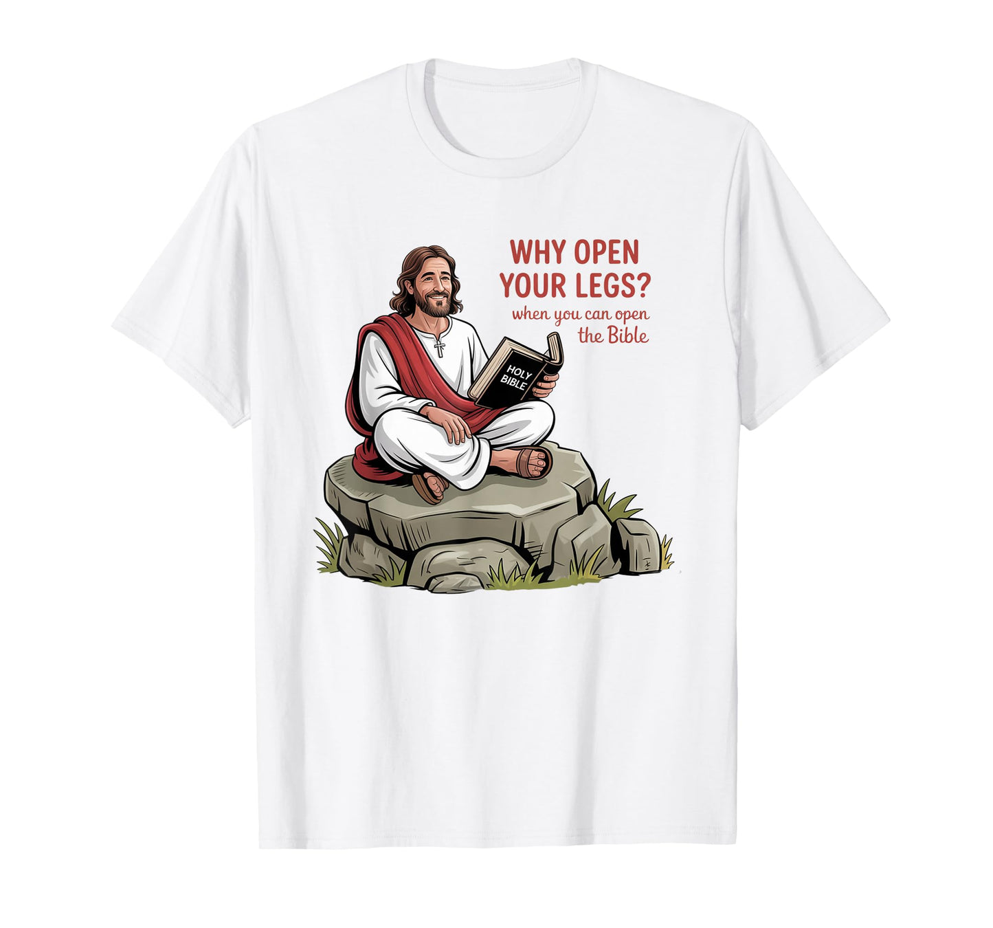 Groovy Jesus Why Open Your Legs When You Can Open The Bible T-Shirt