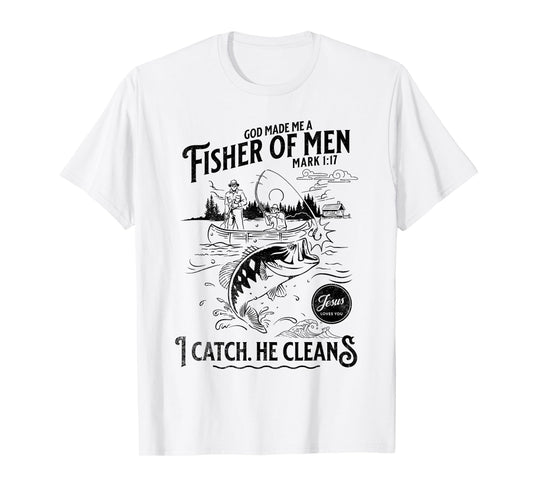 Jesus Made Me a Fisherman, Father Dad Christian Faith T-Shirt
