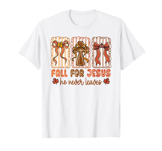 Fall for Jesus He Never Leaves Christian Autumn Faith T-Shirt